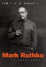 James Breslin, James E B Breslin, James E. B. Breslin, Breslin James E. B. - Mark Rothko