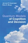 Peter D Bruza, Peter D. Bruza, Bruza Peter D., Jerome R Busemeyer, Jerome R. Busemeyer, Jerome R. (Indiana University) Bruza Busemeyer... - Quantum Models of Cognition and Decision