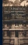 Anundoram Borooah - A Practical English-sanskrit Dictionary: P To Z. With A Prefatory Essay On The Ancient Geography Of India