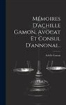 Achille Gamon - Mémoires D'achille Gamon, Avocat Et Consul D'annonai