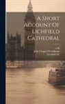 Cath, Lichfield City, John Chappel Woodhouse - A Short Account Of Lichfield Cathedral