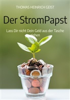 Thomas Heinrich Geist - Der StromPapst