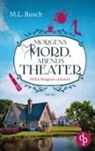 M L Busch, M. L. Busch - Morgens Mord, abends Theater