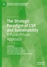 Encarnación Manresa Marhuenda, Encarnación Manresa-Marhuenda, Bartolomé Marco-Lajara, Esther Poveda-Pareja, Mercedes Úbeda-García - The Strategic Paradigm of CSR and Sustainability