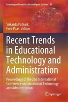 Paas, Fred Paas, Srikanta Patnaik - Recent Trends in Educational Technology and Administration