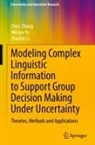 Zhuolin Li, Wenyu Yu, Zhen Zhang - Modeling Complex Linguistic Information to Support Group Decision Making Under Uncertainty