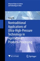Yong Yu - Nontraditional Applications of Ultra-High-Pressure Technology in Agricultural Products Processing