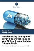 Seema Chahar, Sunita Yadav - Anreicherung von Spinat durch Bodenausbringung von Zink mit organischen Düngemitteln