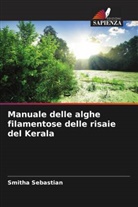 Smitha Sebastian - Manuale delle alghe filamentose delle risaie del Kerala
