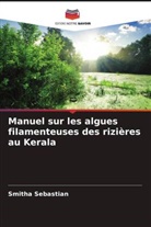 Smitha Sebastian - Manuel sur les algues filamenteuses des rizières au Kerala