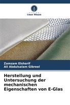 Ali Abdulsalam Gibreel, Zamzam Elsharif - Herstellung und Untersuchung der mechanischen Eigenschaften von E-Glas