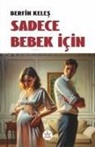 Berfin Keles - Sadece Bebek Icin