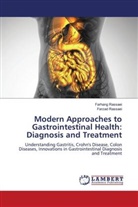 Farhang Rassaei, Farzad Rassaei - Modern Approaches to Gastrointestinal Health: Diagnosis and Treatment