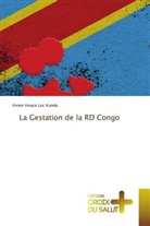Vivien Vivace Luc Kunda - La Gestation de la RD Congo