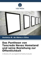 Verônica B de Abreu e Silva, Verônica B. de Abreu e Silva - Das Pantheon von Tancredo Neves Homeland und seine Beziehung zur Öffentlichkeit