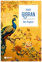 Khalil Gibran - Der Prophet: Klassiker der Weltliteratur