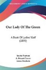 A. Bennet Pascoe, Issette Pearson, Louie Mackern - Our Lady Of The Green