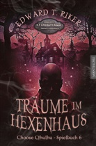 H. P. Lovecraft, Edward T Riker, Edward T. Riker - Choose Cthulhu 6 - Träume im Hexenhaus