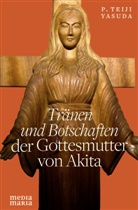 Teiji Yasuda - Tränen und Botschaften der Gottesmutter von Akita