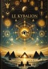 Trois Initiés - Le Kybalion, Étude sur la philosophie hermétique de l'ancienne Égypte et de l'ancienne Grèce