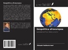 Kibreab Habtemichael - Geopolítica afroeuropea
