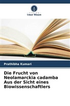 Prathibha Kumari - Die Frucht von Neolamarckia cadamba Aus der Sicht eines Biowissenschaftlers