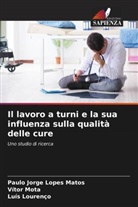 Paulo Jorge Lopes Matos, Luís Lourenço, Vítor Mota - Il lavoro a turni e la sua influenza sulla qualità delle cure
