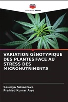 Prahlad Kumar Arya, Saumya Srivastava - VARIATION GÉNOTYPIQUE DES PLANTES FACE AU STRESS DES MICRONUTRIMENTS
