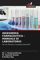 M. Vasanth Kumar, N Prithvi Raj, Dr. I. Somasundaram, I. Somasundaram - INGEGNERIA FARMACEUTICA - MANUALE DI LABORATORIO