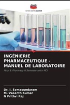 M. Vasanth Kumar, N Prithvi Raj, Dr. I. Somasundaram, I. Somasundaram - INGÉNIERIE PHARMACEUTIQUE - MANUEL DE LABORATOIRE