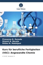 Rit Makhijani, Ritika M. Makhijani, Dinesh N Navale, Dinesh N. Navale, Prasanna B Ranade, Prasanna B. Ranade - Kurs für berufliche Fertigkeiten (VSC): Angewandte Chemie