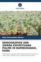 Abel Hernández-Muñoz - DEMOGRAPHIE DER SIERRA ESPIRITUANA PALME IN BAMBURANAO, KUBA