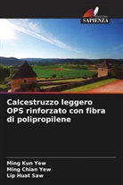 Lip Huat Saw, Ming Chian Yew, Ming Kun Yew - Calcestruzzo leggero OPS rinforzato con fibra di polipropilene