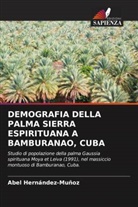 Abel Hernández-Muñoz - DEMOGRAFIA DELLA PALMA SIERRA ESPIRITUANA A BAMBURANAO, CUBA