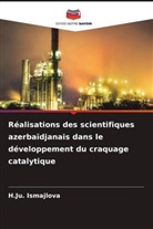H. Ju. Ismajlova, H.Ju. Ismajlova - Réalisations des scientifiques azerbaïdjanais dans le développement du craquage catalytique
