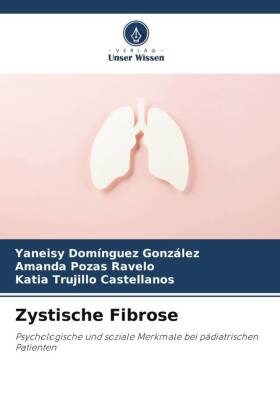 Yaneisy Domínguez González, Amanda Pozas Ravelo, T, Katia Trujillo Castellanos - Zystische Fibrose Psychologische und soziale Merkmale bei pädiatrischen Patienten