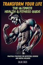 Salar Zarza, Salar Zarza - Transform Your Life: The Ultimate Health & Fitness Guide