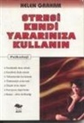 Helen Graham - Stresi Kendi Yarariniza Kullanin