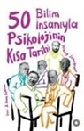 Jeremy Stangroom - 50 Bilim Insaniyla Psikolojinin Kisa Tarihi