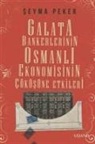 Seyma Peker - Galata Bankerlerinin Osmanli Ekonomisinin Cöküsüne Etkileri