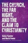 Helen Power Paynter, Helen Paynter, Maria Power - Church, the Far Right, and the Claim to Christianity