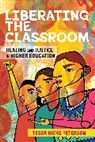 Tessa Hicks Peterson, Tessa Hicks (Associate Professor) Peterson - Liberating the Classroom