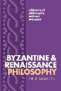 Peter Adamson, Peter (Professor of Late Ancient and Arab Adamson, Peter (Professor of Late Ancient and Arabic Philosophy Adamson - Byzantine and Renaissance Philosophy A History of Philosophy Without Any Gaps, Volume 6