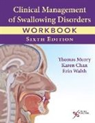 Karen Chan, Thomas Murry, Erin H. Walsh - Clinical Management of Swallowing Disorders Workbook