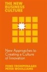 Fons Trompenaars, Fons (Trompenaars Hampden-Turner Consulting Trompenaars, Peter Woolliams, Peter (Anglia Ruskin College Cambridge Woolliams - New Approaches to Creating a Culture of Innovation