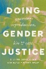 Natalie Fixmer-Oraiz, Natalie (The University of Iowa) Fixmer-Oraiz, Fixmer-Oraiz Natalie, Shui-yin Sharon Yam, Shui-yin Sharon (University of Kentucky) Yam, Shui-Yin Sharon (University of Kentucky) Fixm Yam... - Doing Gender Justice
