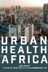 Blessing Mberu, Blessing (African Population and Health Research Center) Mberu, Blessing U Mberu, Blessing U. Mberu, Elaine O Nsoesie, Elaine O. Nsoesie... - Urban Health in Africa
