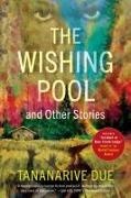 Tananarive Due - The Wishing Pool And Other Stories