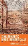 David Friddle - Sing Romantic Music Romantically