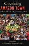 Helena P Lima, Helena P. Lima, Richard Pace - Chronicling Amazon Town